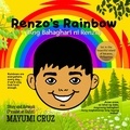  Mayumi Cruz - Renzo's Rainbow: An English-Filipino Children's Picture Book on Overcoming Grief and Sorrow.