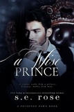  S.E. Rose - A Wise Prince - A Poisoned Pawn Series, #3.