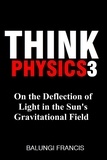  Balungi Francis - On the Deflection of Light in the Sun's Gravitational Field - Think Physics, #3.