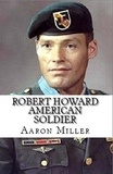  Aaron Miller - Robert Howard American Soldier.