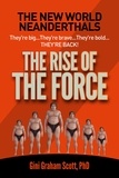  Gini Graham Scott - The New World Neanderthals: The Rise of the Force.