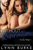  Lynn Burke - Without Reservation: A Steamy MMF Menage Romance - Sandy Ridge Contemporary Vacation Romance Series, #1.