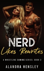  Alandra Hensley - Nerd Likes Rewrites - A Wrestling Gaming Series, #2.