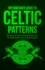  Abby O'Shea - Intermediate Guide to Celtic Patterns: What Every Celtic Artist Should Know to Make Better and Unique Designs.