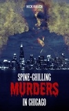  Nick Vulich - Spine-Chilling Murders in Chicago - Spine-Chilling Murders, #3.