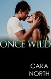  Cara North - Once WIld.