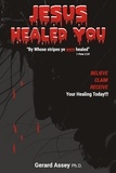  GERARD ASSEY - Jesus Healed You!.