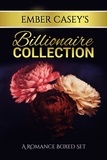  Ember Casey - Ember Casey's Billionaire Collection: A Romance Boxed Set.