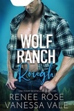  Renee Rose et  Vanessa Vale - Rough - Wolf Ranch, #1.