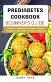  Mary Jane - Prediabetes Cookbook Beginner's Guide.
