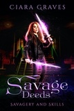  Ciara Graves - Savage Deeds - Savagery and Skills, #2.