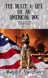  Ralph E. Vaughan - The Death &amp; Life of an American Dog - Paws &amp; Claws Adventures, #4.