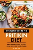  Dr. Emma Tyler - Complete Guide to the Pritikin Diet: A Beginners Guide &amp; 7-Day Meal Plan for Weight Loss..