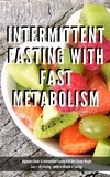  Greenleatherr - Intermittent Fasting With Fast Metabolism Beginners Guide To Intermittent Fasting 8:16 Diet Steady Weight Loss + Dry Fasting : Guide to Miracle of Fasting.