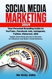  Mc Gray John - Social Media Marketing in 2019 Your Personal Branding Guide to YouTube, Facebook Ads, Instagram, Twitter, Pinterest, SEO - Digital Advertising Secrets to Become an Influencer and Build Small Business - Influencer in Digital Marketing - Strategy to Building a Brand for Small Businesses and Solopreneurs, #1.