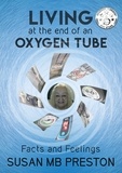  Susan Preston - Living at the end of an Oxygen Tube.