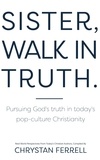  Chrystan Ferrell et  Bethany Barendregt - Sister Walk In Truth.