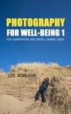  Lee Aspland - Photography for Well-Being 1 - Photography for Well-Being, #1.