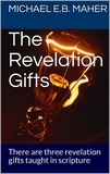  Michael E.B. Maher - The Revelation Gifts - Gifts of the Church, #3.