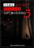  Aammton Alias - Real Ghost Stories of Borneo 3 - Real Ghost Stories of Borneo, #3.