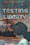  Theresa Linden - Testing Liberty - Chasing Liberty trilogy, #2.