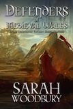  Sarah Woodbury - Defenders of Medieval Wales (Three Historical Fantasy Series Starters).