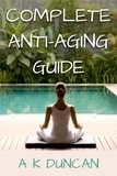  A K Duncan - Complete Anti-aging Guide.