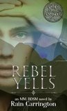  Rain Carrington - Rebel Yells - Apishipa Creek Chronicles, #1.
