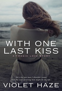  Violet Haze - With One Last Kiss: A Tragic Love Story.