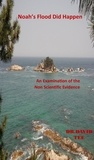  Dr. David Tee - Noah’s Flood Did Take Place: An Examination of the Non Scientific Evidence.