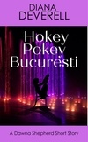  Diana Deverell - Hokey Pokey Bucuresti: A Dawna Shepherd Short Story - FBI Special Agent Dawna Shepherd Mysteries, #17.