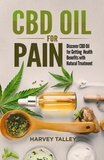  Harvey Talley - CBD Oil for Pain: Discover CBD oil for Getting  Health Benefits with Natural Treatment.