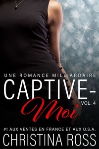  Christina Ross - Captive-Moi (Vol. 4) - Captive-Moi, #4.