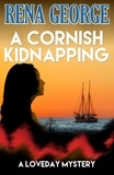  Rena George - A Cornish Kidnapping - The Loveday Mysteries, #2.