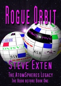  Steve Exten - Rogue Orbit - The Book before Book One - The AtomSpheres Legacy.