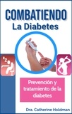  Dra. Catherine Holdman - Combatiendo La Diabetes: Prevención y tratamiento de la diabetes.