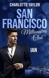 Charlotte Taylor - San Francisco Millionaires Club - Ian - San Francisco Millionaires, #1.
