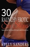  Kelly Sanders - 30 Raunchy Erotic Sex Stories.