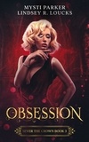  Mysti Parker et  Lindsey R. Loucks - Obsession - Sever the Crown, #3.