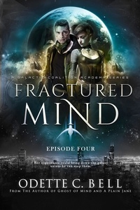  Odette C. Bell - Fractured Mind Episode Four - Fractured Mind, #4.