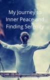  Casey White - My Journey to Inner Peace and Finding Serenity.
