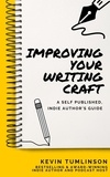  Kevin Tumlinson - Improving Your Writing Craft: A Self Published, Indie Authors Guide - Wordslinger, #3.