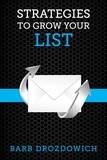  Barb Drozdowich - Strategies to Grow Your List.