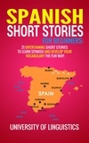  Tyler Macdonald - Spanish Short Stories For Beginners: 21 Entertaining Short Stories To Learn Spanish And Develop Your Vocabulary The Fun Way! (Spanish Edition).
