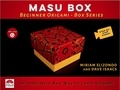  Miriam Elizondo et  Dave Isaacs - Origami Beginner Box Series: Masu Box.