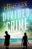  Elise Sax - Divided in Crime - Partners in Crime Thrillers, #3.