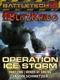  Jason Schmetzer - BattleTech: The Winds of Spring (Operation Ice Storm, Part 2) - BattleTech Novella.
