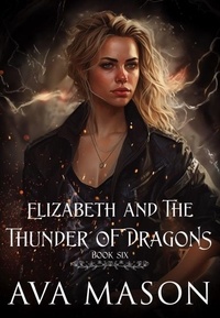  Ava Mason - Elizabeth and the Thunder of Dragons - Fated Alpha, #6.