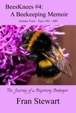  Fran Stewart - BeesKnees #4: A Beekeeping Memoir - BeesKnees Memoirs, #4.