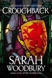  Sarah Woodbury - Crouchback - The Welsh Guard Mysteries, #1.